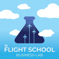 Introducing the Flight School Business Lab Podcast!