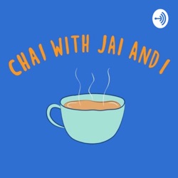 Chai with Jai & I 