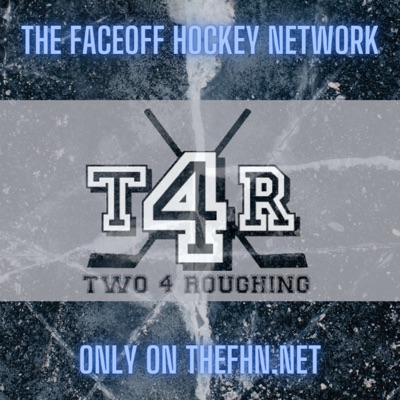 Two 4 Roughing - The Faceoff Hockey Network