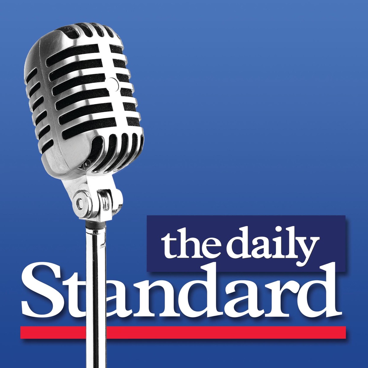 the-daily-standard-podcast-your-conservative-source-for-analysis-of