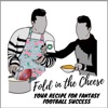 Fold in the Cheese: Your Recipe for Fantasy Football Success artwork