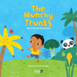 The Munchy Trunks – Your First Eat Along Book by Frankie Bridge & Ella’s Kitchen