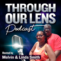 ThroughOurLens Podcast podcast