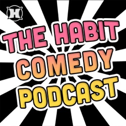 The Habit Comedy Podcast