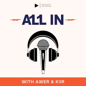 A11 IN with Awer & Kiir