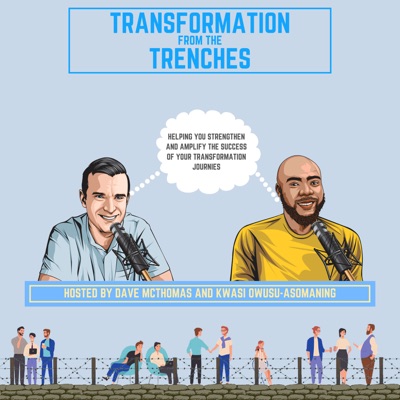 Transformation From The Trenches Transformation From The Trenches