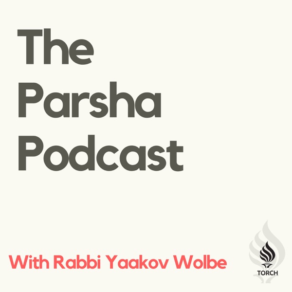 The Parsha Podcast - With Rabbi Yaakov Wolbe Artwork