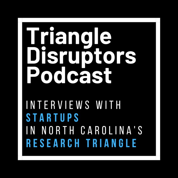 Triangle Disruptors Podcast Artwork