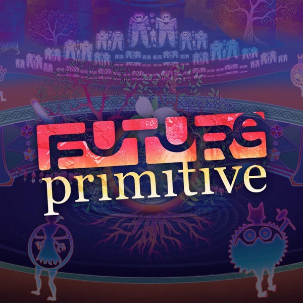 Future Primitive Podcasts Artwork