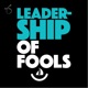 LeaderShip of Fools