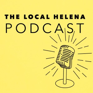 The Local- Helena Podcast