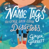 Author Interview: Ginger Garrett, author of Name Tags and Oher Sixth-Grade Disasters