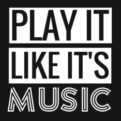 Play It Like It's Music