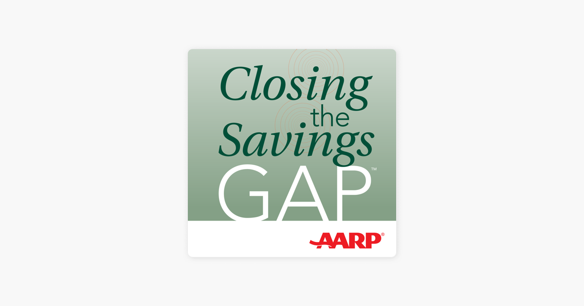 AARP Closing the Savings Gap on Apple Podcasts