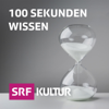 100 Sekunden Wissen - Schweizer Radio und Fernsehen (SRF)