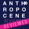 The Anthropocene Reviewed, Reviewed - Anne Elise