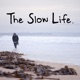 The Slow Life