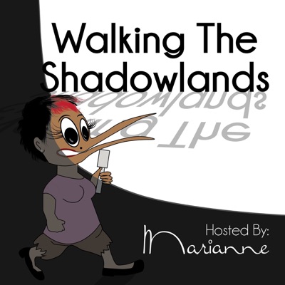 Walking the Shadowlands Walking the Shadowlands