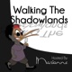 Walking the Shadowlands