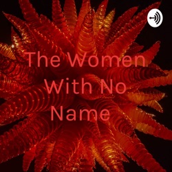 The Women With No Name 