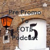 Pre Promo To FOT5 Podcast