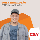 Guilherme Lobão - CBN Sabores Brasília - CBN