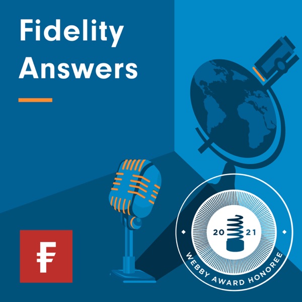 Fidelity Answers: The Investment Podcast Image