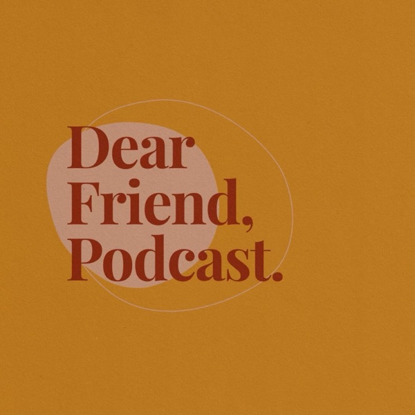 Dear Friend, Podcast. Artwork