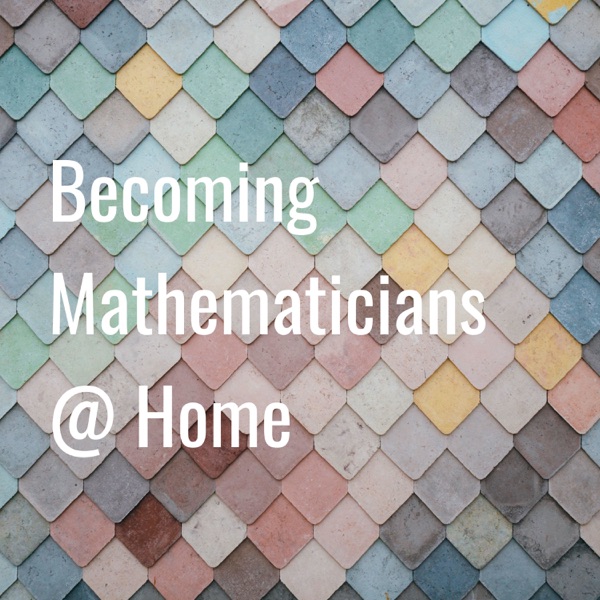 Becoming Mathematicians @ Home Artwork