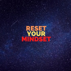 Reset Your Mindset💯