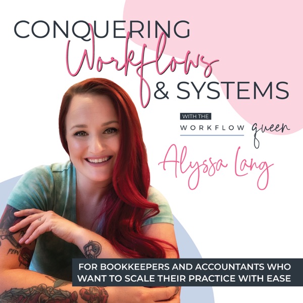 Conquering Workflows & Systems For Bookkeepers & Accountants | with Alyssa Lang (Workflow Queen) Artwork