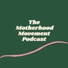 The Motherhood Movement