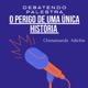 PODCAST BASEADO NA PALESTRA DE CHIMAMANDA ARCHIE - o perigo de uma história única.