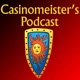 Casinomeister 's Podcast - the amazing world of online casinos and much more
