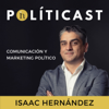 POLÍTICAST | Comunicación y Marketing Político - Isaac Hernández