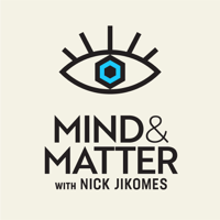 Mind & Matter podcast