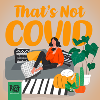 That's Not COVID podcast