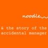 the story of the accidental manager by noodle