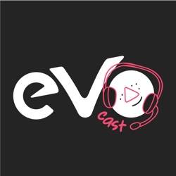 EVO - Próximo Podcast