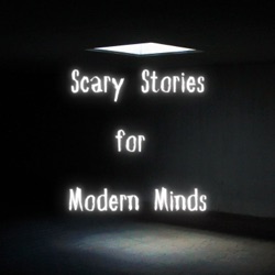 Scary Stories for Modern Minds