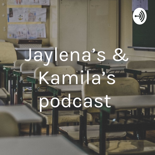 Jaylena’s & Kamila’s podcast Artwork