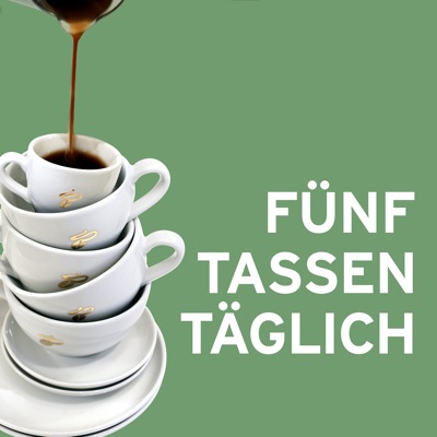 5 Tassen täglich 5 Tassen täglich