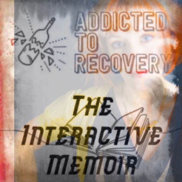 Addicted to Recovery: The Interactive Memoir Artwork