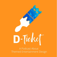 The D-Ticket : The Theme Park Design and Imagineering Podcast podcast