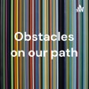 Obstacles on our path artwork