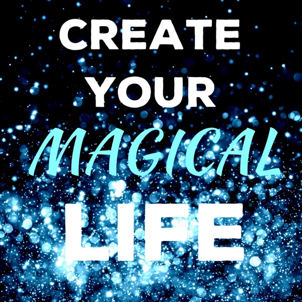 Create Your Magical Life – Alana Sheeren