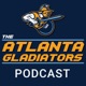 The Atlanta Gladiators Podcast