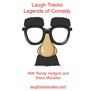 Laugh Tracks Legends of Comedy with Randy and Steve podcast