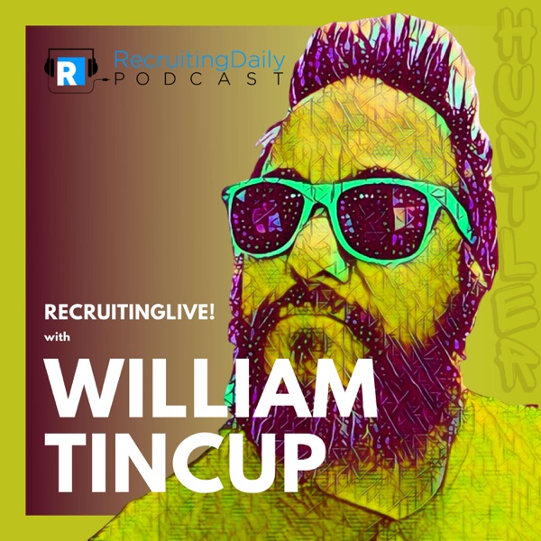 RecruitingDaily Podcast with William Tincup Artwork