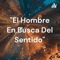 "El Hombre En Busca Del Sentido"